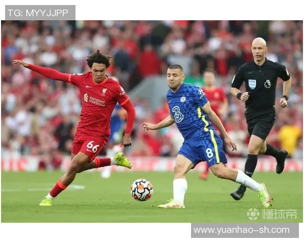 在哪里可以观看利物浦对切尔西的精彩比赛直播和相关信息分享